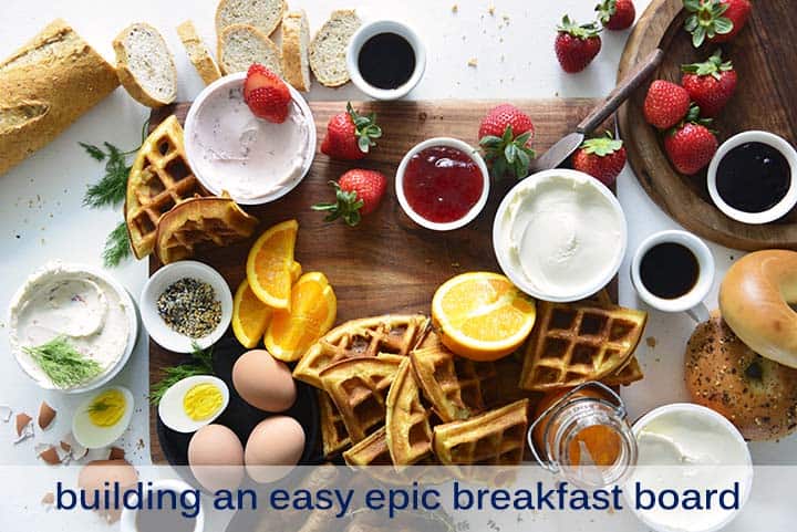 Building an Easy Epic Breakfast Board