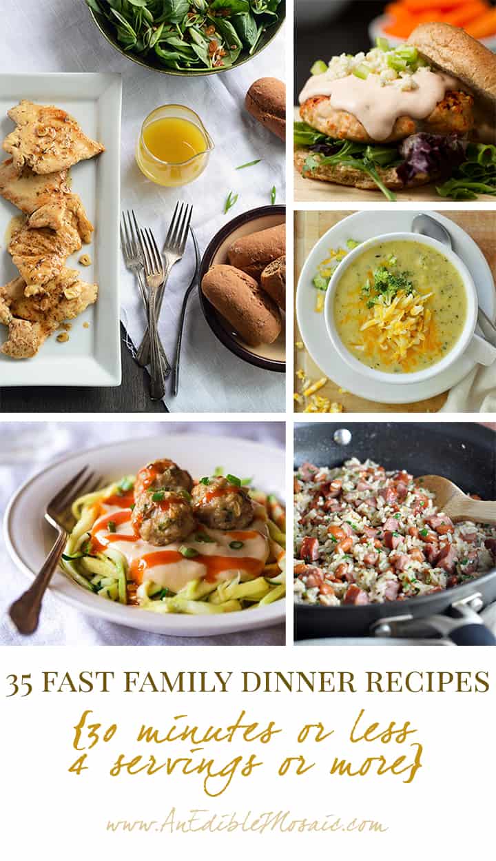 35 Fast Family Dinner Recipes {30 Minutes or Less, 4 Servings or More